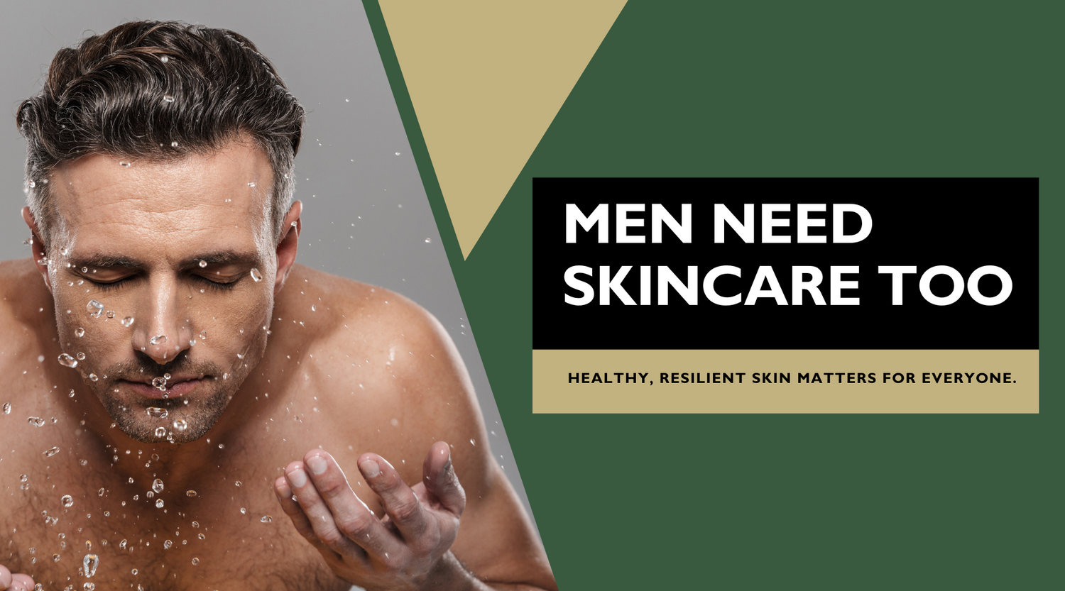 Men Need Skincare Too